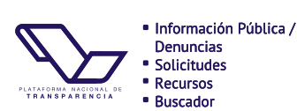 Plataforma Nacional de Transparencia. Encontrarás Información pública, denuncias, Solicitudes, Recursos y un Buscador. Se abrirá en otra página