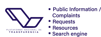 Plataforma Nacional de Transparencia. Encontrarás Información pública, denuncias, Solicitudes, Recursos y un Buscador. Se abrirá en otra página